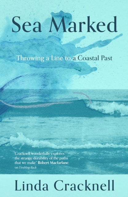 Sea Marked : Throwing a Line to a Coastal Past (ISBN: 9781916812505)