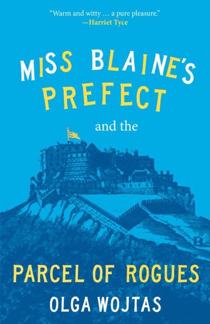 Miss Blaine’s Prefect and the Parcel of Rogues (ISBN: 9781916812697)