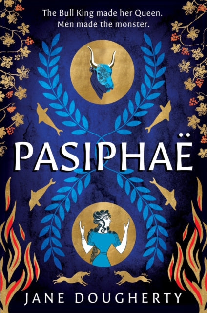 Pasiphae : an incredible feminist retelling of a woman wronged by myth (ISBN: 9781917163293)