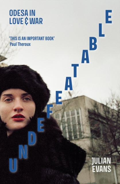 Undefeatable : Odesa in Love and War (ISBN: 9781917881043)