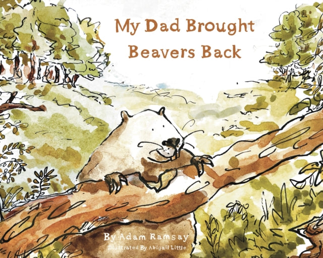 My Dad Brought Beavers Back (ISBN: 9781917881067)