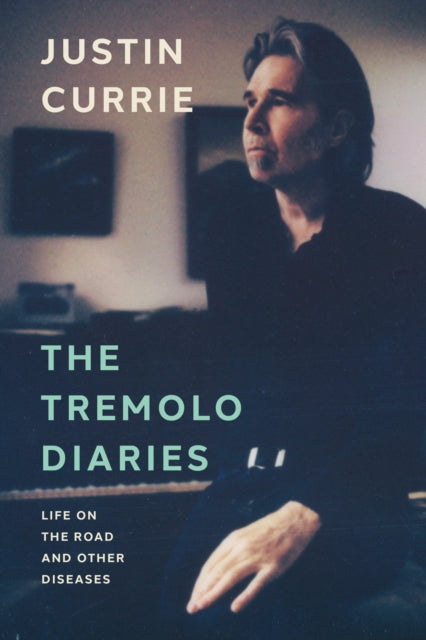 The Tremolo Diaries : Life on the Road and Other Diseases: SUNDAY TIMES BESTSELLER (ISBN: 9781917923002)