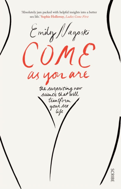 Come as You Are : the bestselling guide to the new science that will transform your sex life (ISBN: 9781925228014)