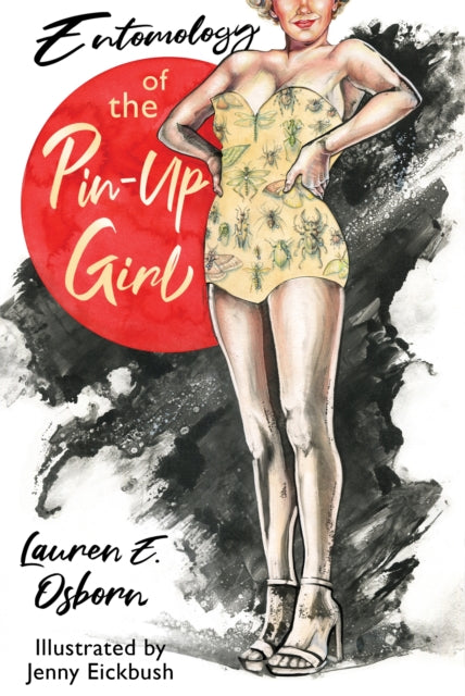 Entomology of the Pin-Up Girl (ISBN: 9781938603709)