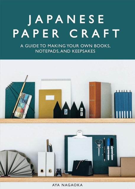 Japanese Paper Craft : A Guide to Making Your Own Books, Notepads, and Keepsakes (ISBN: 9781958417652)