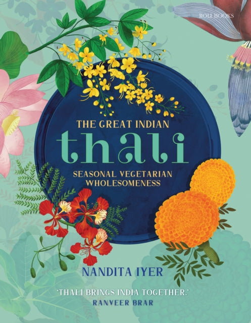 The Great Indian Thali : Seasonal Vegetarian Wholesomeness (ISBN: 9789392130434)