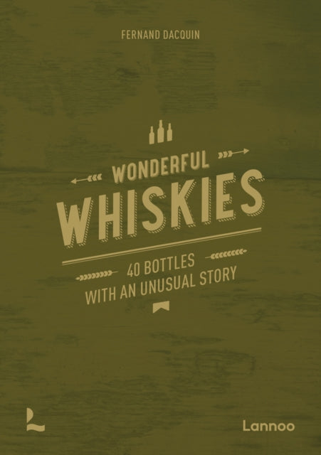 Wonderful Whiskies : 40 Bottles With An Unusual Story (ISBN: 9789401486293)